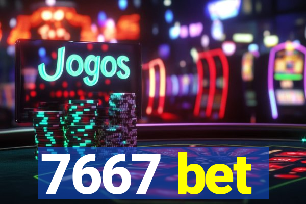 7667 bet